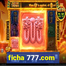 ficha 777.com